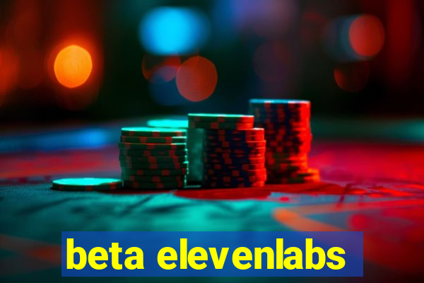 beta elevenlabs